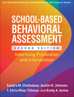 School-Based Behavioral Assessment - Sandra M. Chafouleas, Austin H. Johnson, T. Chris Riley-Tillman, and Emily A. Iovino