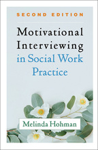 Motivational Interviewing in Social Work Practice - Melinda Hohman