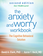The Anxiety and Worry Workbook - David A. Clark and Aaron T. Beck