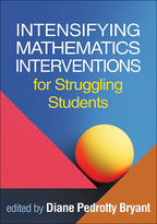 Intensifying Mathematics Interventions for Struggling Students - Edited by Diane Pedrotty Bryant