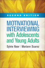 Motivational Interviewing with Adolescents and Young Adults - Sylvie Naar and Mariann Suarez