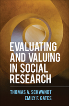 Evaluating and Valuing in Social Research - Thomas A. Schwandt and Emily F. Gates
