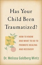 Has Your Child Been Traumatized? - Melissa Goldberg Mintz