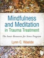 Mindfulness and Meditation in Trauma Treatment - Lynn C. Waelde