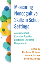 Measuring Noncognitive Skills in School Settings - Edited by Stephanie Jones, Nonie K. Lesaux, and Sophie P. Barnes