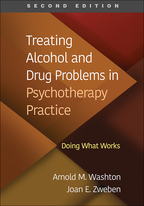 Treating Alcohol and Drug Problems in Psychotherapy Practice - Arnold M. Washton and Joan E. Zweben