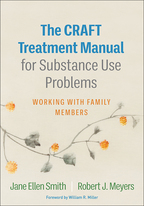 The CRAFT Treatment Manual for Substance Use Problems - Jane Ellen Smith and Robert J. Meyers