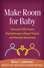 Make Room for Baby - Alicia F. Lieberman, Manuela A. Diaz, Gloria Castro, and Griselda Oliver Bucio