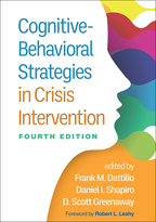 Cognitive-Behavioral Strategies in Crisis Intervention - Edited by Frank M. Dattilio, Daniel I. Shapiro, and D. Scott Greenaway