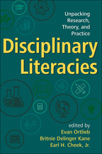 Disciplinary Literacies - Edited by Evan Ortlieb, Britnie Delinger Kane, and Earl H. Cheek, Jr.