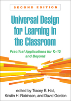 Universal Design for Learning in the Classroom - Edited by Tracey E. Hall, Kristin H. Robinson, and David Gordon