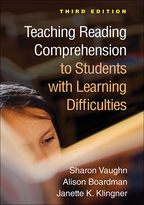 Teaching Reading Comprehension to Students with Learning Difficulties - Sharon Vaughn, Alison Boardman, and Janette K. Klingner