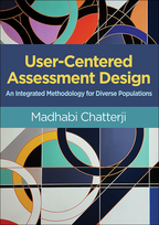 User-Centered Assessment Design - Madhabi Chatterji