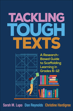 Tackling Tough Texts - Sarah M. Lupo, Dan Reynolds, and Christine Hardigree