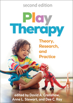 Play Therapy - Edited by David A. Crenshaw, Anne L. Stewart, and Dee C. Ray