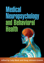 Medical Neuropsychology and Behavioral Health - Edited by Cady Block and Doug Johnson-Greene