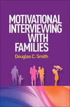 Motivational Interviewing with Families - Douglas C. Smith