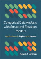 Categorical Data Analysis with Structural Equation Models: Applications in Mplus and lavaan