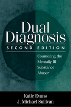 Dual Diagnosis: Second Edition: Counseling the Mentally Ill Substance Abuser