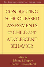 Conducting School-Based Assessments of Child and Adolescent Behavior - Edited by Edward S. Shapiro and Thomas R. Kratochwill