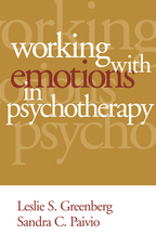 Working with Emotions in Psychotherapy - Leslie S. Greenberg and Sandra C. Paivio