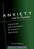Anxiety and Its Disorders: Second Edition: The Nature and Treatment of Anxiety and Panic