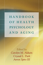Handbook of Health Psychology and Aging - Edited by Carolyn M. Aldwin, Crystal L. Park, and Avron Spiro