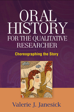 Oral History for the Qualitative Researcher - Valerie J. Janesick