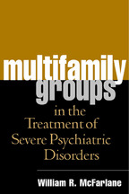 Multifamily Groups in the Treatment of Severe Psychiatric Disorders - William R. McFarlane