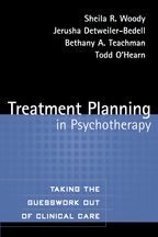 Treatment Planning in Psychotherapy - Sheila R. Woody, Jerusha Detweiler-Bedell, Bethany A. Teachman, and Todd O'Hearn