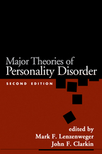 Major Theories of Personality Disorder - Edited by Mark F. Lenzenweger and John F. Clarkin