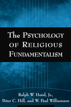 The Psychology of Religious Fundamentalism - Ralph W. Hood, Jr., Peter C. Hill, and W. Paul Williamson