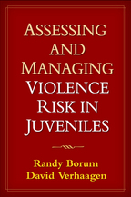 Assessing and Managing Violence Risk in Juveniles - Randy Borum and David Verhaagen