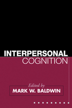 Interpersonal Cognition - Edited by Mark W. Baldwin