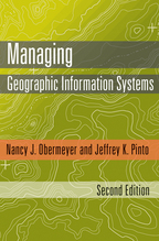 Managing Geographic Information Systems - Nancy J. Obermeyer and Jeffrey K. Pinto