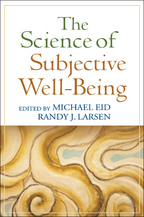 The Science of Subjective Well-Being - Edited by Michael Eid and Randy J. Larsen