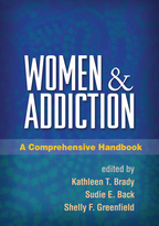 Women and Addiction - Edited by Kathleen T. Brady, Sudie E. Back, and Shelly F. Greenfield