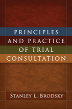 Principles and Practice of Trial Consultation - Stanley L. Brodsky