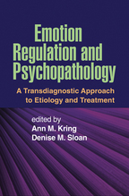 Emotion Regulation and Psychopathology - Edited by Ann M. Kring and Denise M. Sloan