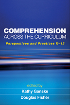 Comprehension Across the Curriculum - Edited by Kathy Ganske and Douglas Fisher
