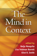 The Mind in Context - Edited by Batja Mesquita, Lisa Feldman Barrett, and Eliot R. Smith