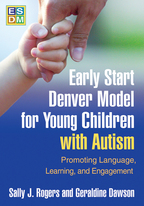 Early Start Denver Model for Young Children with Autism - Sally J. Rogers and Geraldine Dawson