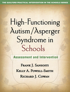 High-Functioning Autism/Asperger Syndrome in Schools - Frank J. Sansosti, Kelly A. Powell-Smith, and Richard J. Cowan