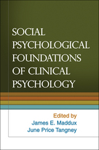 Social Psychological Foundations of Clinical Psychology - Edited by James E. Maddux and June Price Tangney