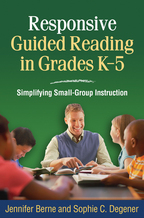 Responsive Guided Reading in Grades K-5 - Jennifer Berne and Sophie C. Degener