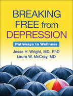 Breaking Free from Depression - Jesse H. Wright and Laura W. McCray