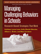 Managing Challenging Behaviors in Schools - Kathleen Lynne Lane, Holly Mariah Menzies, Allison L. Bruhn, and Mary Crnobori