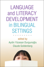 Language and Literacy Development in Bilingual Settings - Edited by Aydin Yücesan Durgunoglu and Claude Goldenberg