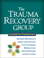 The Trauma Recovery Group - Michaela Mendelsohn, Judith Lewis Herman, Emily Schatzow, Melissa Coco, Diya Kallivayalil, and Jocelyn Levitan