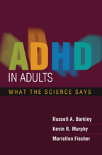 ADHD in Adults - Russell A. Barkley, Kevin R. Murphy, and Mariellen Fischer